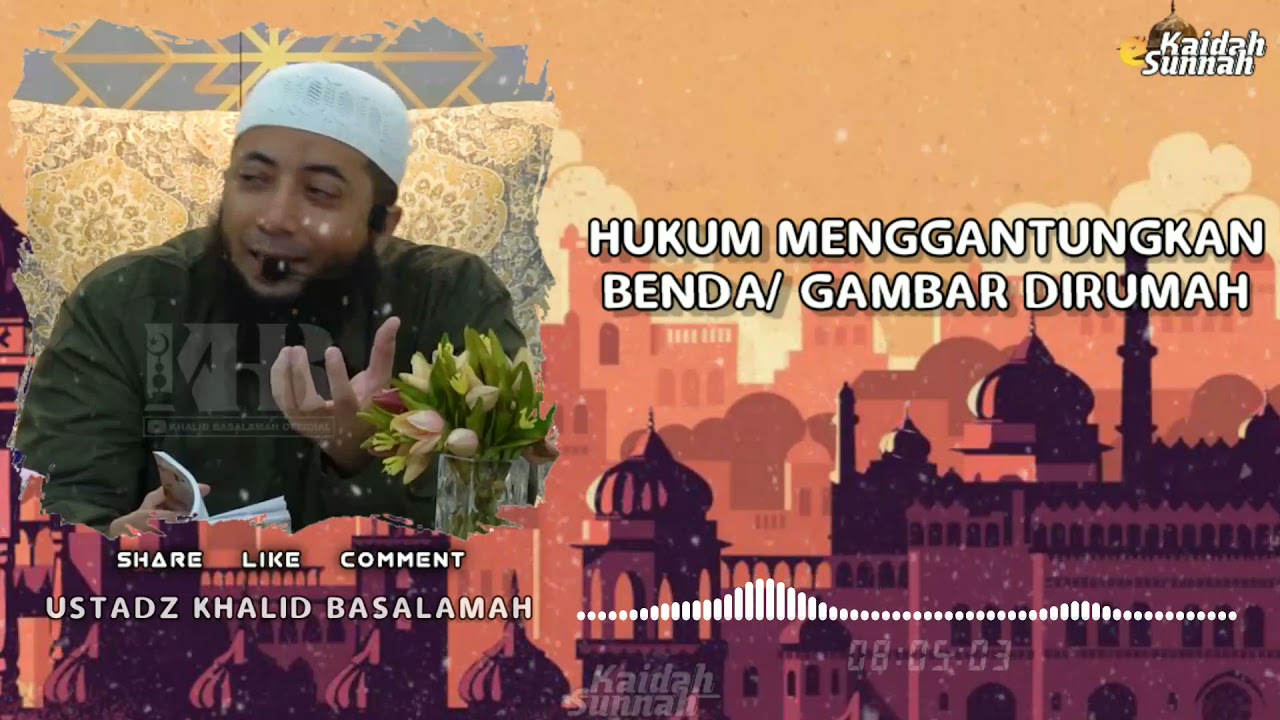 Hukum Memajang Benda / Gambar Dirumah - Ustadz Khalid Basalamah MA