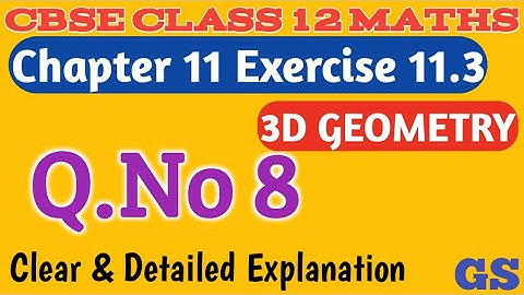 Chapter 11 - Exercise 11.3 (Q.No 8) 3 Dimensional Geometry | CBSE Class 12th Maths in Tamil - NCERT