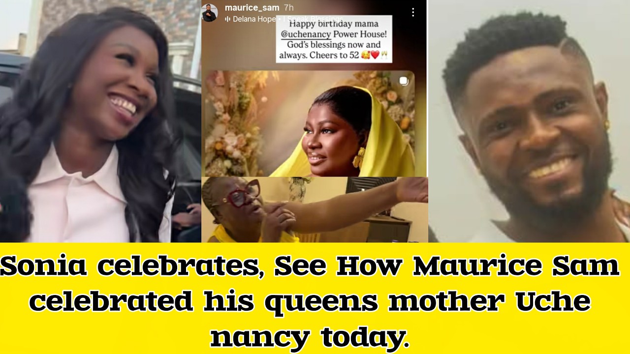 Sonia celebrates 💃 See How Maurice Sam celebrated his queens mother Uche nancy today. #mauricesam