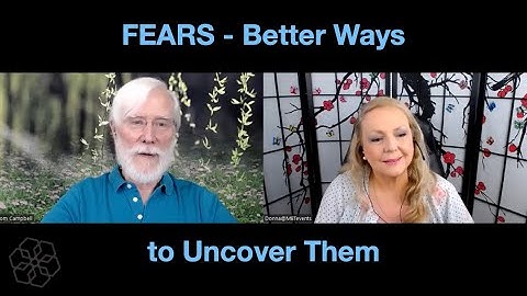 Better Ways to Uncover Your FEARS