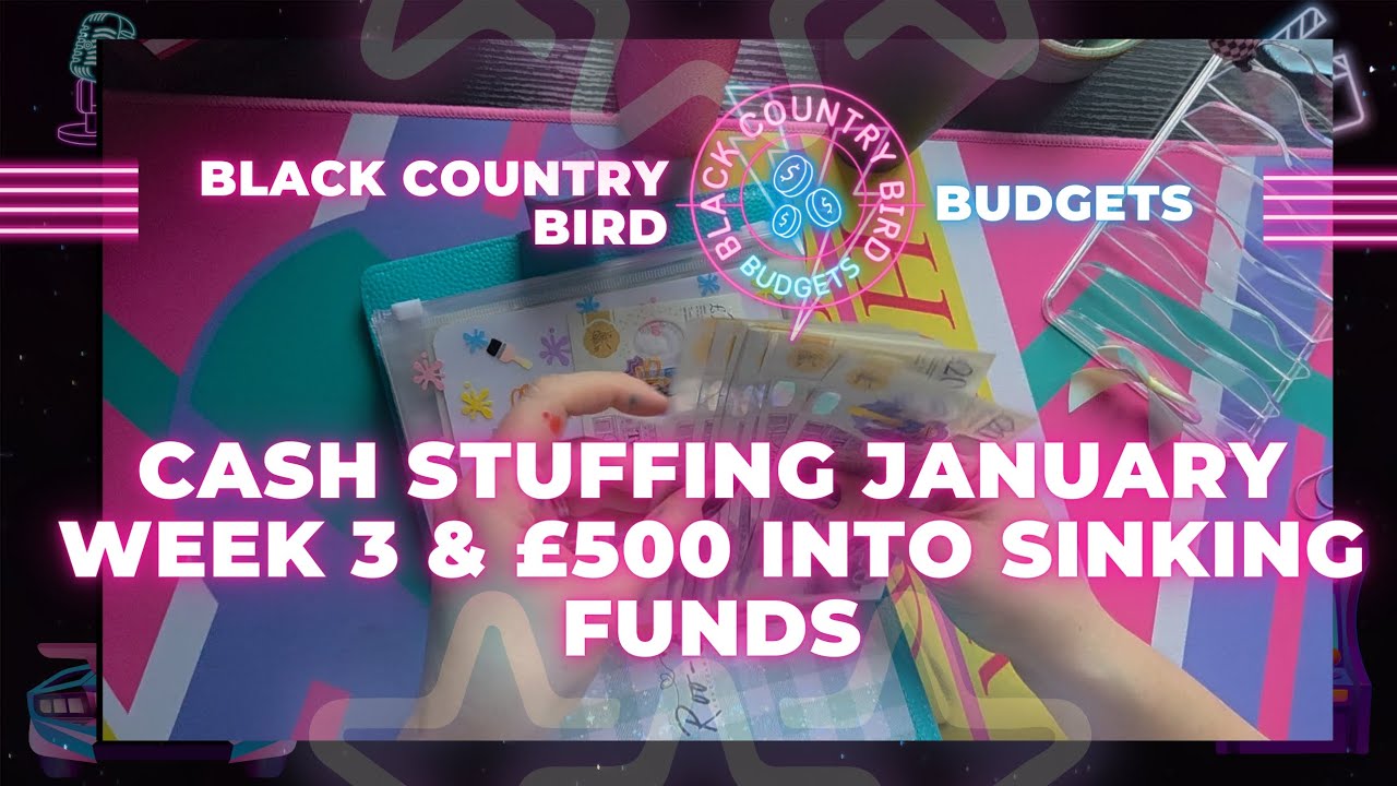 Cash stuffing for January week 3 & £500 into sinking funds