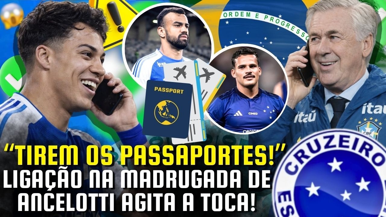 VAZOU: TREINADOR DA SELEÇÃO LIGA PARA JOGADORES DO CRUZEIRO!  ANCELOTTI DIZ: “TIREM OS PASSAPORTES!”