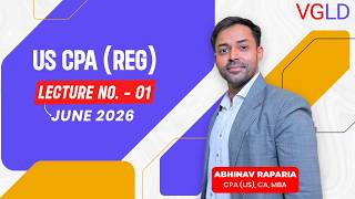 US CPA (REG) Lecture 01 By Abhinav Raparia - June 2026. #accounting #education #uscpa #finance #vgld