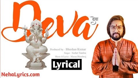 Deva Lyrical Video | Sachet Tandon | Manan Bhardwaj | Bhushan Kumat