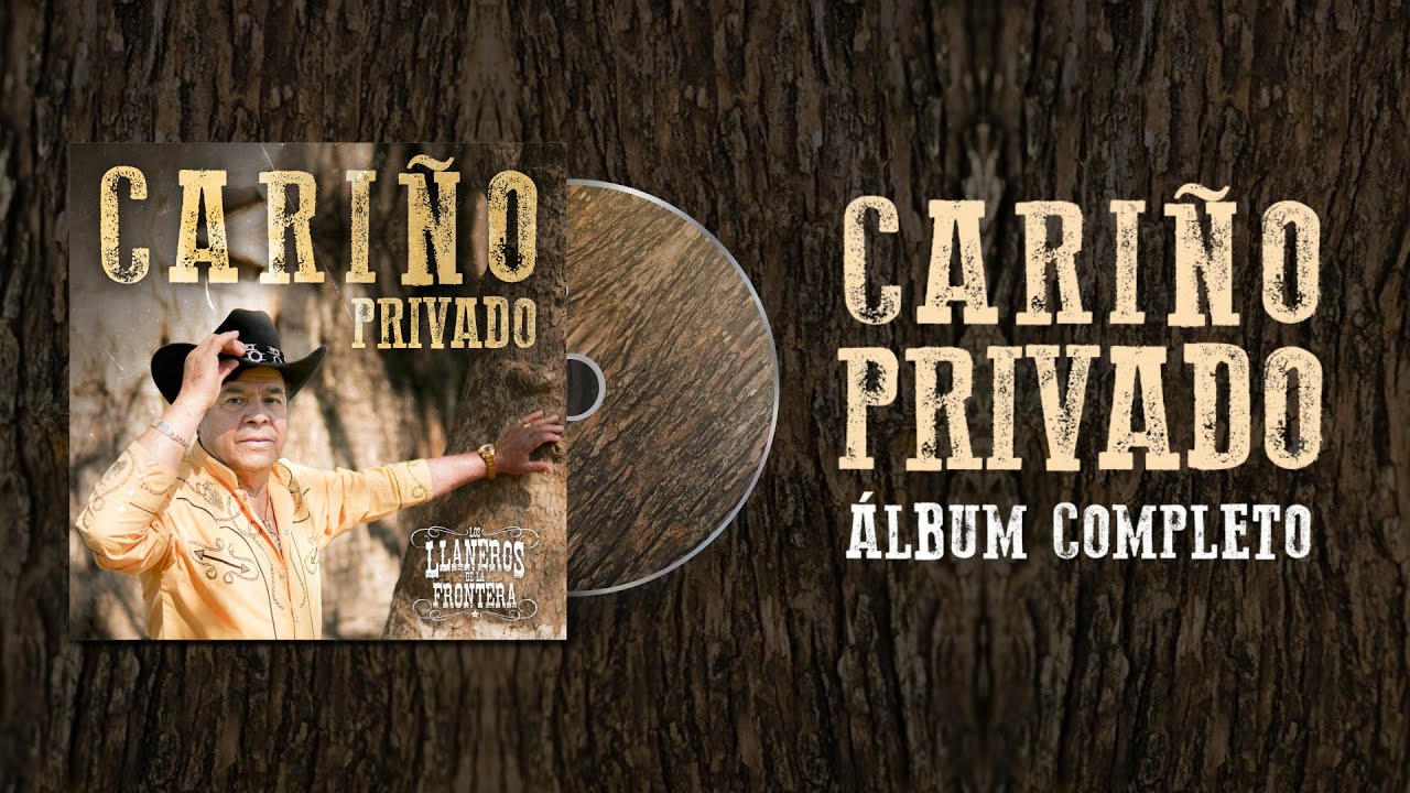 Los Llaneros de la Frontera - Cariño Privado (Album Completo) NUEVO 2021