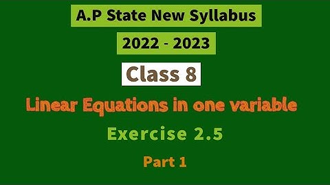 Linear Equations in One Variable - Exercise 2.5 - Part 1- Class 8 || A.P State New NCERT Syllabus