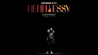 El Patron 970 - Hennessy 2.0 (Official Video) prod by. drippyvxn