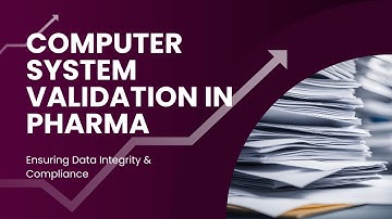 What is Computer System Validation in Pharma and its key components