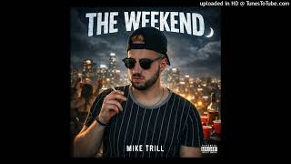 Mike Trill - The Weekend [MASTERED]
