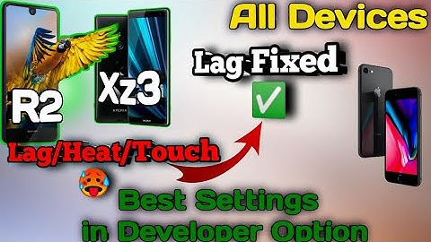 Lag Fix All Phones ✅ Aquos R2 R3 Sony xz2 Xz3 ~ Best Developer Option Settings || 90FPS/120FPS