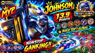 100% Unstoppable!! MVP 13.9 Points Johnson NonStop Ganking!! - Build Top 1 Global Johnson ~ MLBB