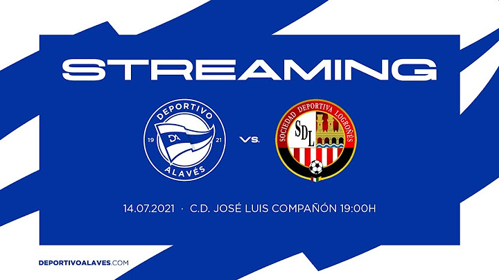 Partido amistoso, Deportivo Alavés vs Sociedad Deportiva Logroñés.