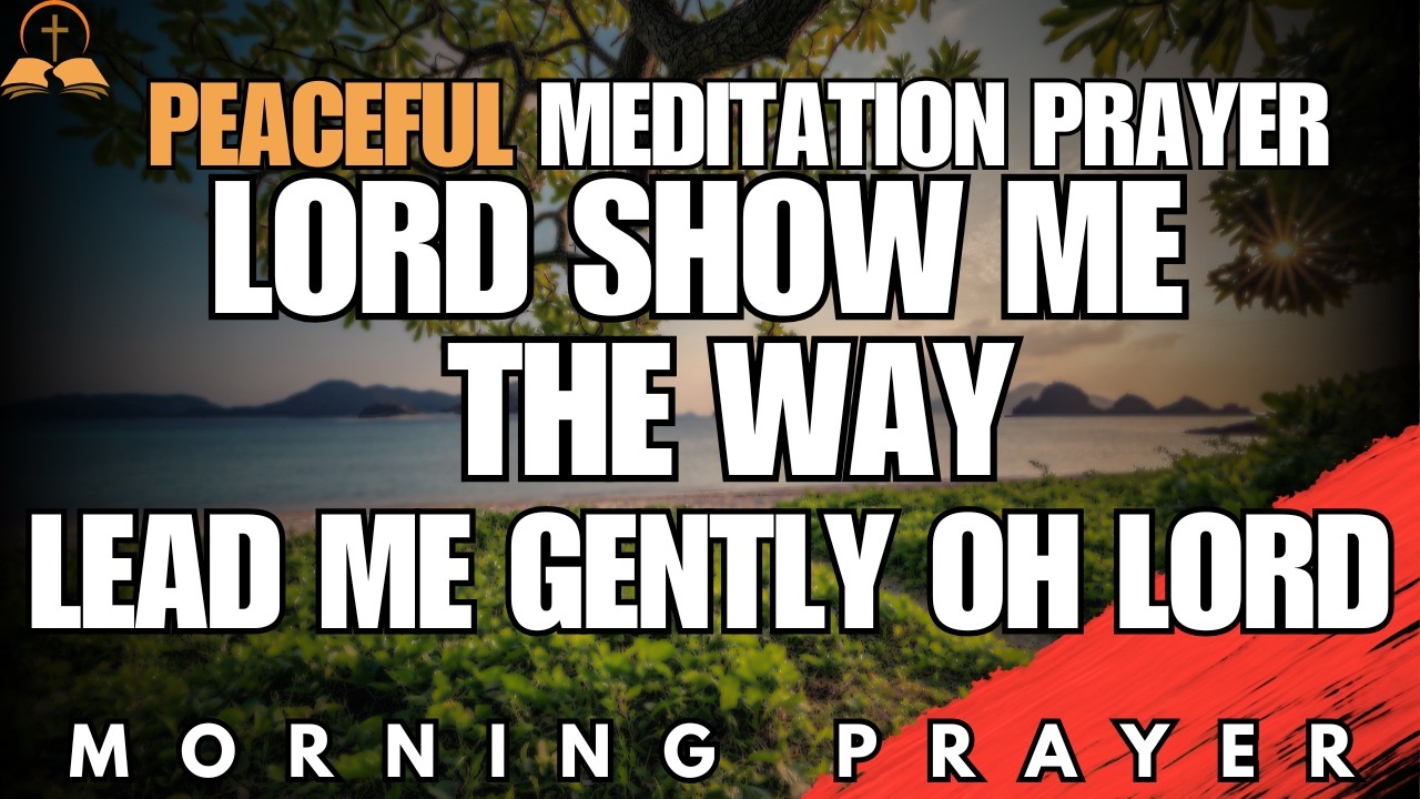 When You Need Clear Direction, Let God Lead You | Morning Prayer