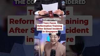 Student Ordered to Reformative Training After School Incident in Singapore