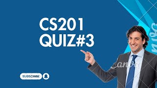 CS201 quiz#3 fall 2025
