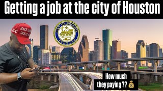 The city of Houston has over 120 job openings and is paying TOP DOLLAR