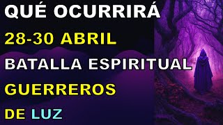 QUÉ OCURRIRÁ 28 al 30 ABRIL 2024 FUERTES ENERGÍAS BATALLA ESPIRITUAL GUERREROS de LUZ a TRABAJAR by Dale Reset 24,135 views 2 weeks ago 11 minutes, 47 seconds