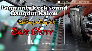 Lagu Cek Sound Dangdut Kalem Bikin Adem cocok untuk dihajatan ndung tuk  2024