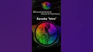 Mn vào kênh mình để xem full bản Karaoke "Intro" Quang Hùng Masterd nha #quanghungmasterd #intro