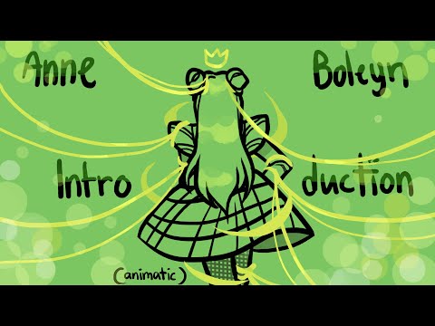 ♡♡♡ ANNE BOLEYN INTRODUCTION ANIMATIC !! ♡♡♡ || Six the Musical
