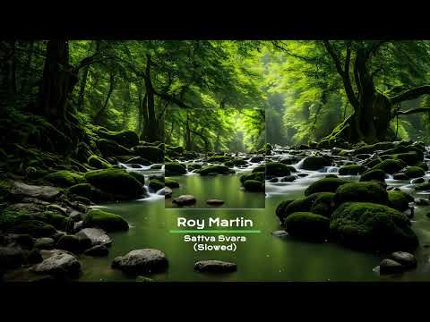 Roy Martin - Sattva Svara - Slowed