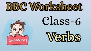 Verbs | Class-6 | Classroom Assignment-47 | BBC Worksheet Solutions | English Grammar