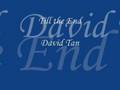 Till The End David Tan 