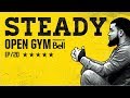 Open Gym presented by Bell S7E20 - Steady