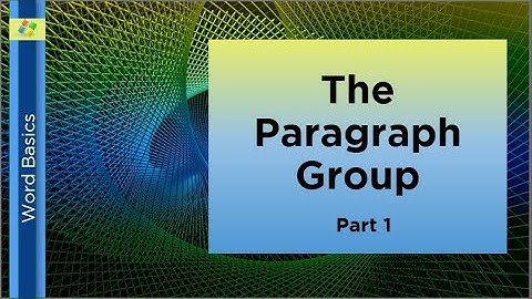 Word Basics - Paragraph Group Part 1 | Technology Education