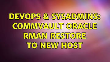 DevOps & SysAdmins: Commvault Oracle RMAN Restore to new host (2 Solutions!!)