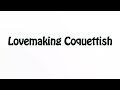 Learn How To Pronounce Lovemaking Coquettish 