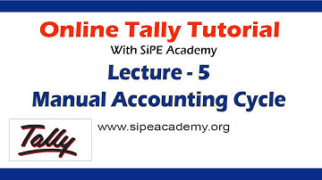 What is Accounting Cycle: Manual || SiPE Academy Online Tally Course || Lecture - 05