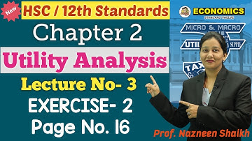 Economics || Utility Analysis || Chapter 2 | Class 12th | Lecture No. 3 | Prof. Nazneen Shaikh |