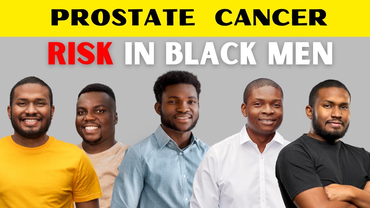 PROSTATE CANCER RISK in BLACK MEN | Symptoms, Tests & Treatments - YouTube