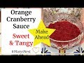 Make Ahead Orange Cranberry Sauce - Sweet and Tangy Recipe