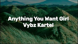 Vybz Kartel - Anything You Want Girl (Lyric Video)