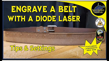 Engrave a Belt with a Diode Laser - Lightburn Settings Included - Lasermatic MK2 30w