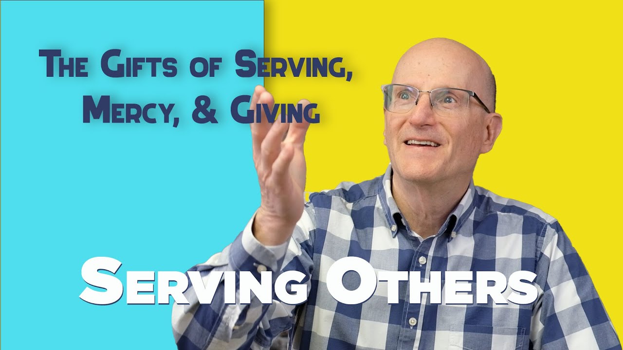 Change Your World with the Spiritual Gifts of Service, Mercy & Generosity | Everyday Theology Ep. 73