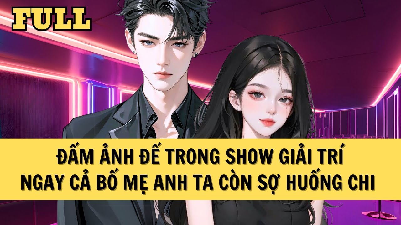 [FULL REVIEW] TÔI NỔI TIẾNG TRONG GIỚI GIẢI TRÍ NHỜ ĐẤM ẢNH ĐẾ