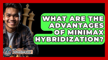 What Are The Advantages Of Minimax Hybridization? - The Board Game Xpert