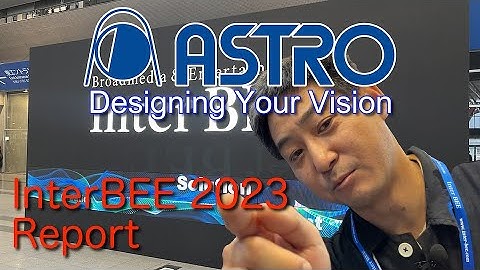 InterBEE2023 Report (Terry Harada, Makuhari Messe in Japan)