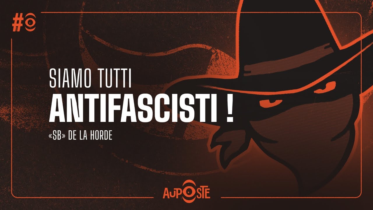Siamo tutti antifascisti avec La Horde
