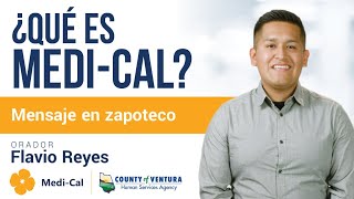 VCHSA – ¿Qué es MediCal? – zapoteco
