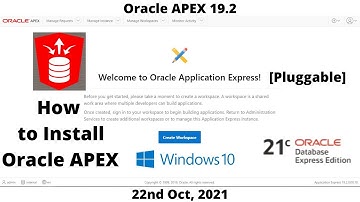 How to Install Oracle APEX 19.2 | DB 21cXE | Pluggable | Windows 10