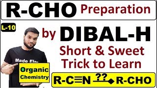 (L-10) Aldehyde from Ester or Nitrile with DIBAL-H || with mechanism & Short Trick | By Arvind Arora