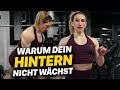 Warum dein Hintern NICHT wächst?