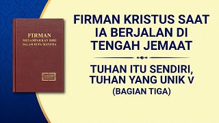 Firman Tuhan | "Tuhan itu Sendiri, Tuhan yang Unik V: Kekudusan Tuhan (II)" (Bagian Tiga)