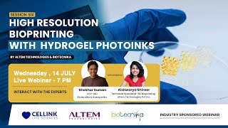 FREE Exclusive Webinar Series on 3D Bioprinting : Day 6 - By Altem Technologies