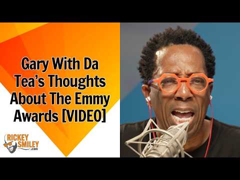 Gary With Da Tea’s Thoughts About The Emmy Awards