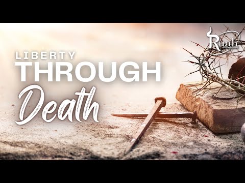 Liberty Through Death | Bilingual Sunday Sermon | Ruah International Ministry
